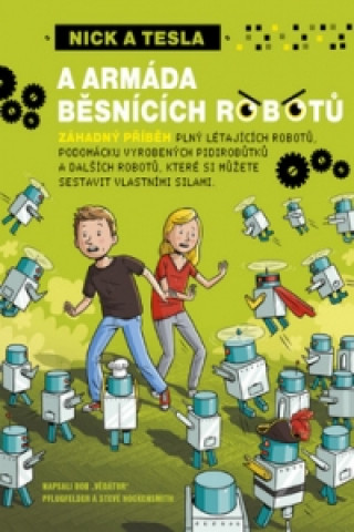 Kniha Nick a Tesla a armáda běsnících robotů Bob Pflugfelder