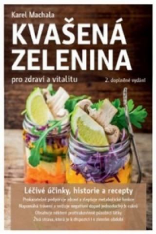 Book Kvašená zelenina pro zdraví a vitalitu Karel Machala