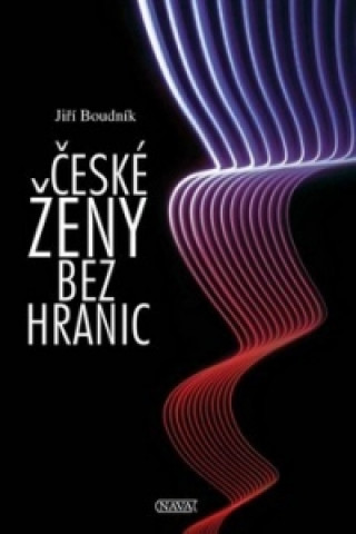 Kniha České ženy bez hranic Jiří Boudník