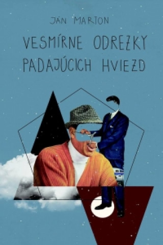 Book Vesmírne odrezky padajúcich hviezd Jan Marton