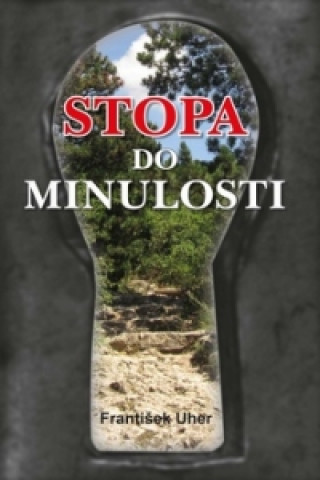 Kniha Stopa do minulosti František Uher