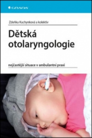 Kniha Dětská otolaryngologie Zdeňka Kuchynková