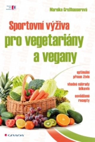 Kniha Sportovní výživa pro vegetariány a vegany Mareike Grosshauser