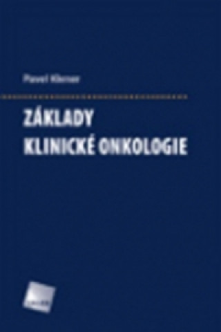 Kniha Základy klinické onkologie Pavel Klener