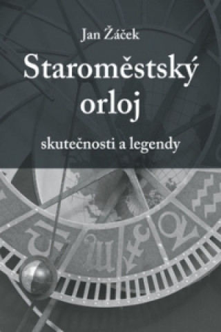 Könyv Staroměstský orloj Jan Žáček