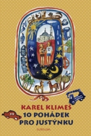 Book 10 pohádek pro Justýnku Karel Klimeš