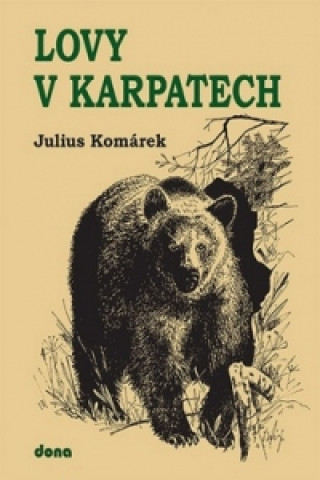 Kniha Lovy v Karpatech Julius Komárek