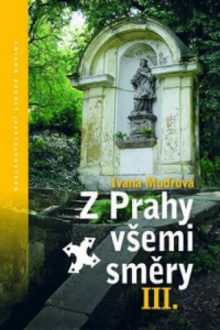 Book Z Prahy všemi směry III. Ivana Mudrová