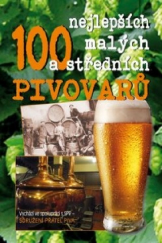 Kniha 100 nejlepších malých a středních pivovarů Vladimír Jindřich