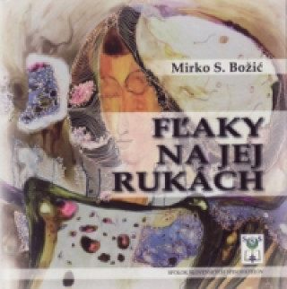 Kniha Fľaky na jej rukách Mirko S. Božić