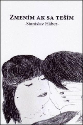 Kniha Zmením ak sa teším Stanislav Háber