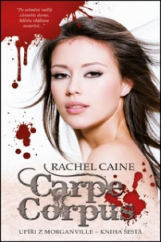 Könyv Carpe Corpus Rachel Caine