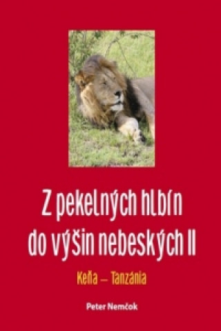Kniha Z pekelných hlbín do výšin nebeských II Peter Nemčok