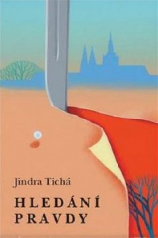 Книга Hledání pravdy Jindra Tichá