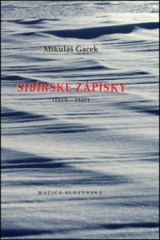 Kniha Sibírske zápisky Mikuláš Gacek