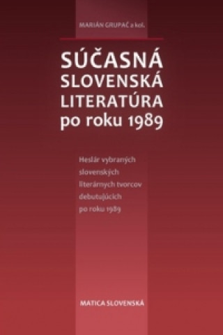 Carte Súčasná slovenská literatúra po roku 1989 Marián Grupač