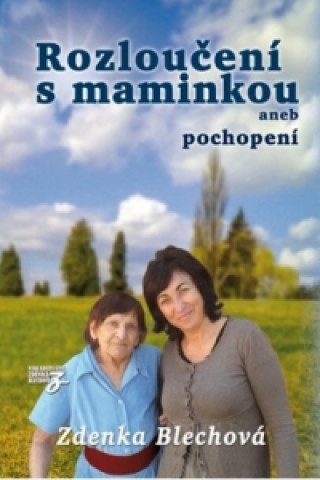 Kniha Rozloučení s maminkou Zdenka Blechová
