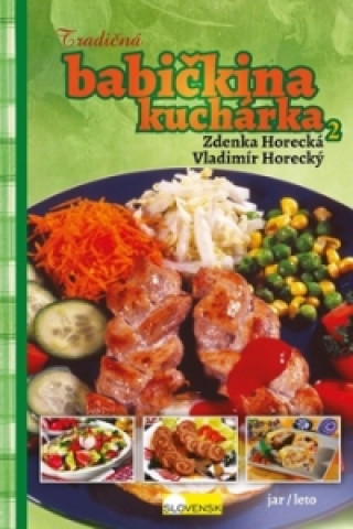 Könyv Tradičná babičkina kuchárka 2 Zdenka Horecká