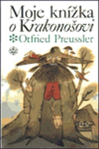 Kniha Moje knížka o Krakonošovi Otfried Preussler