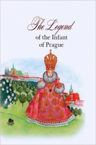 Kniha The Legend of the infant of Praque Ivana Pecháčková