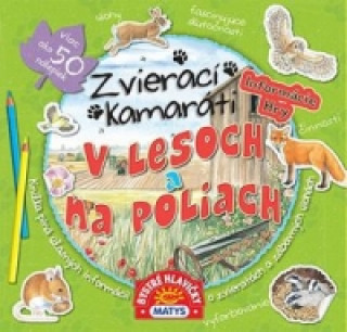 Carte Zvierací kamaráti V lesoch a na poliach Daniela Reichstädterová