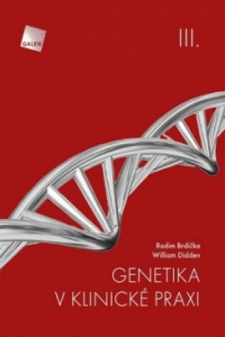 Carte Genetika v klinické praxi III. Radim Brdička