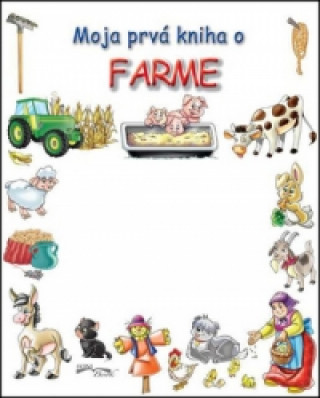 Könyv Moja prvá kniha o farme 