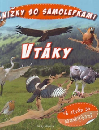 Carte Kniha so samolepkami Vtáky Szalay Könyvek