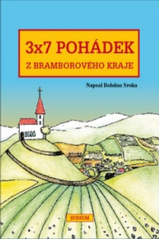 Kniha 3x7 pohádek z bramborového kraje Bohdan Sroka