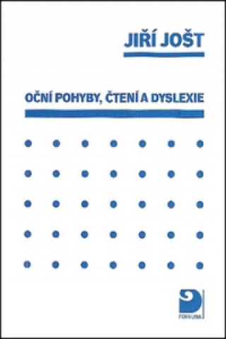 Book Oční pohyby, čtení a dyslexie Jiří Jošt