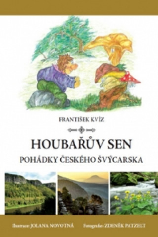 Kniha Houbařův sen Pohádky Českého Švýcarska František Kvíz