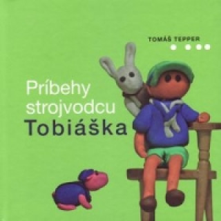 Carte Príbehy strojvodcu Tobiáška Tomáš Tepper