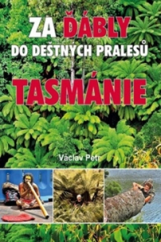 Książka Za ďábly do deštných pralesů Tasmánie Václav Petr
