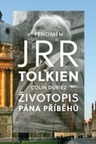 Kniha Fenomén J. R. R. Tolkien Colin Duriez