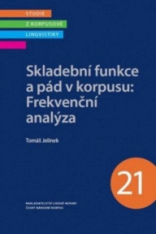 Kniha Skladební funkce a pád v korpusu: Frekvenční analýza Tomáš Jelínek