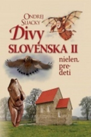 Kniha Divy Slovenska II Ondrej Sliacky