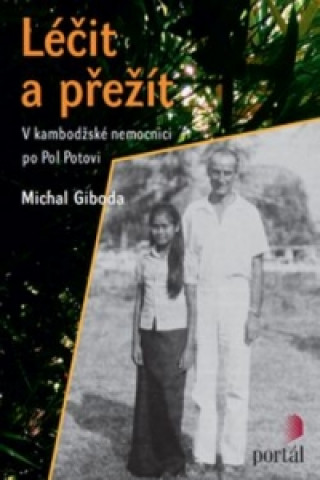 Kniha Léčit a přežít Michal Giboda