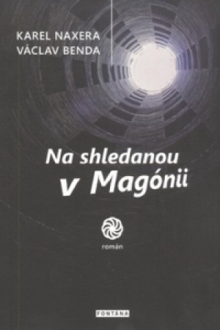 Könyv Na shledanou v Magónii Karel Naxera
