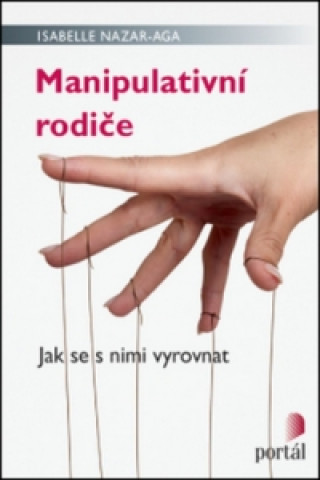Kniha Manipulativní rodiče Isabelle Nazare-Aga