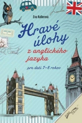 Книга Hravé úlohy z anglického jazyka pre deti 7-8 rokov Eva Kollerová
