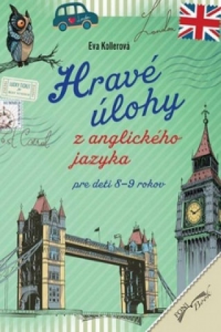 Книга Hravé úlohy z anglického jazyka pre deti 8-9 rokov Eva Kollerová