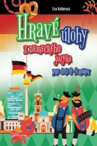 Könyv Hravé úlohy z nemeckého jazyka pre deti 8-9 rokov Eva Kollerová