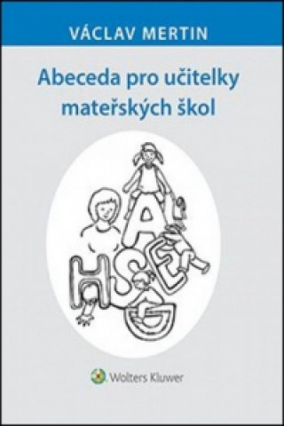 Carte Abeceda pro učitelky mateřských škol Václav Mertin