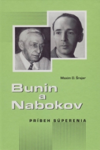 Kniha Bunin a Nabokov Maxim D. Šrajer