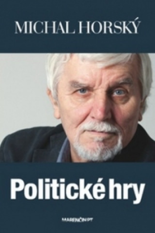 Kniha Politické hry Michal Horský