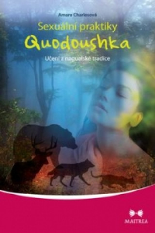 Book Sexuální praktiky Quodoushka Amara Charlesová