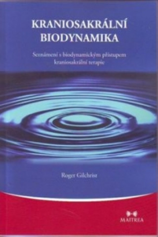 Book Kraniosakrální biodynamika Roger Gilchrist