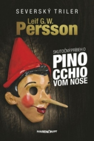 Carte Skutočný príbeh o Pinocchiovom nose Leif GW Persson