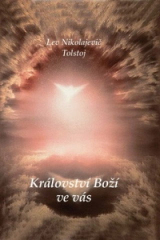 Carte Království Boží ve vás Lev Nikolajevič Tolstoj