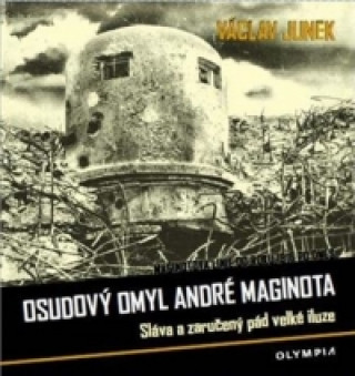Kniha Osudový omyl André Maginota Václav Junek